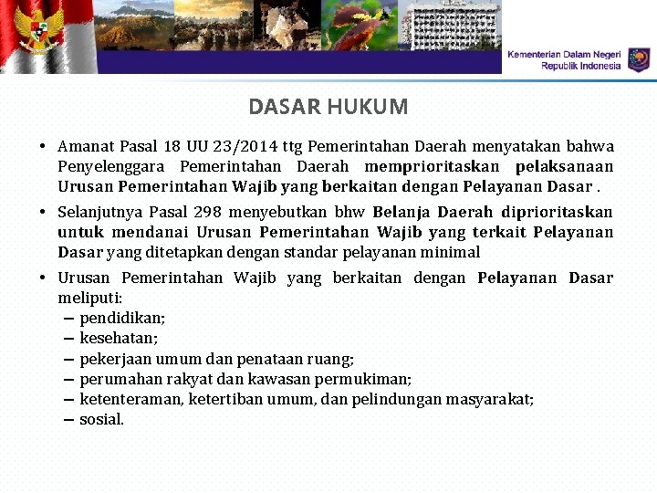 DASAR HUKUM • Amanat Pasal 18 UU 23/2014 ttg Pemerintahan Daerah menyatakan bahwa Penyelenggara DASAR HUKUM • Amanat Pasal 18 UU 23/2014 ttg Pemerintahan Daerah menyatakan bahwa Penyelenggara