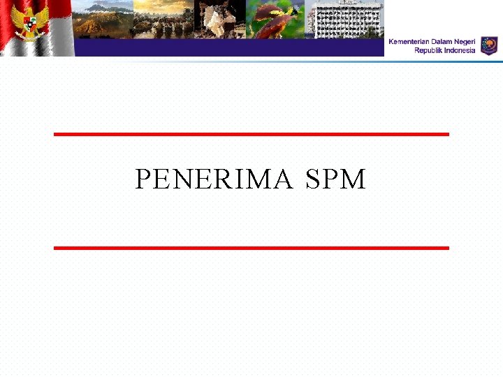 PENERIMA SPM PENERIMA SPM