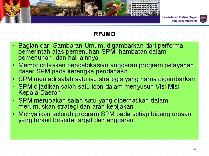 RPJMD • Bagian dari Gambaran Umum, digambarkan dari performa pemerintah atas pemenuhan SPM, hambatan RPJMD • Bagian dari Gambaran Umum, digambarkan dari performa pemerintah atas pemenuhan SPM, hambatan