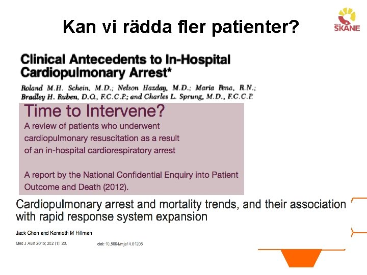 Kan vi rädda fler patienter? 