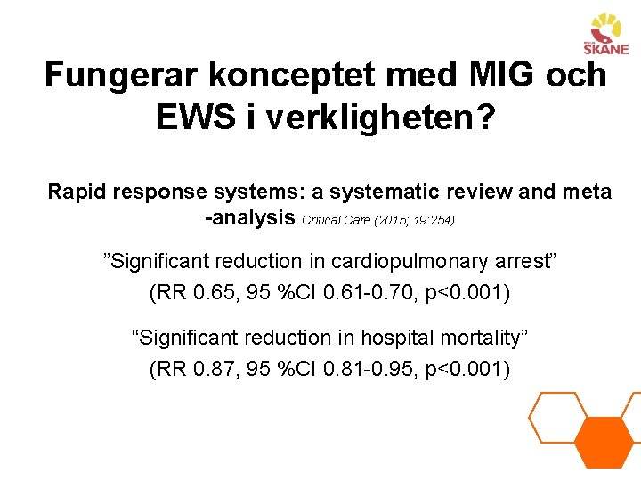 Fungerar konceptet med MIG och EWS i verkligheten? Rapid response systems: a systematic review