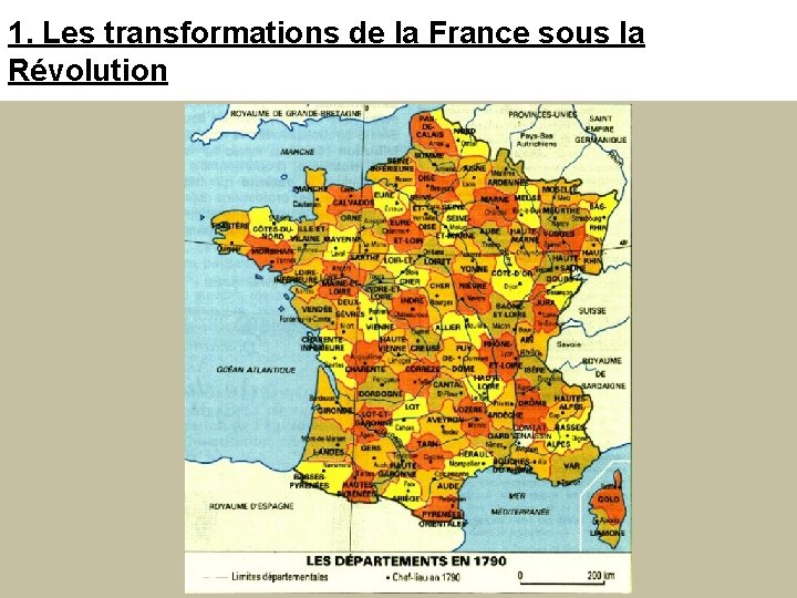 1. Les transformations de la France sous la Révolution 