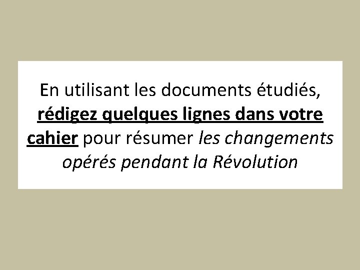 En utilisant les documents étudiés, rédigez quelques lignes dans votre cahier pour résumer les