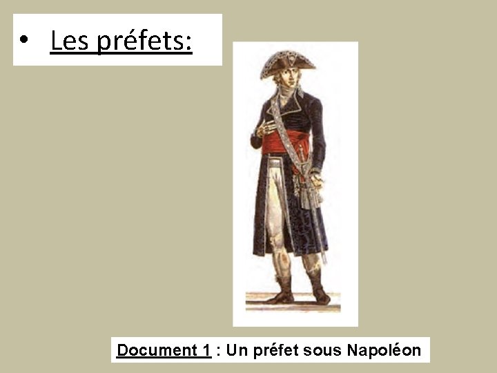  • Les préfets: Document 1 : Un préfet sous Napoléon 