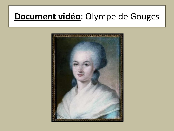 Document vidéo: Olympe de Gouges 