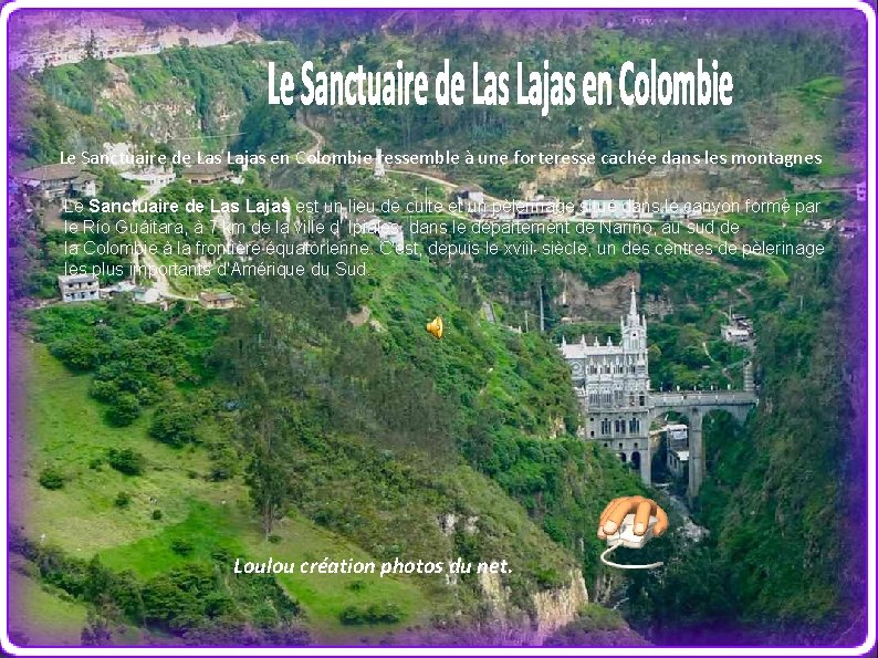 Le Sanctuaire de Las Lajas en Colombie ressemble à une forteresse cachée dans les