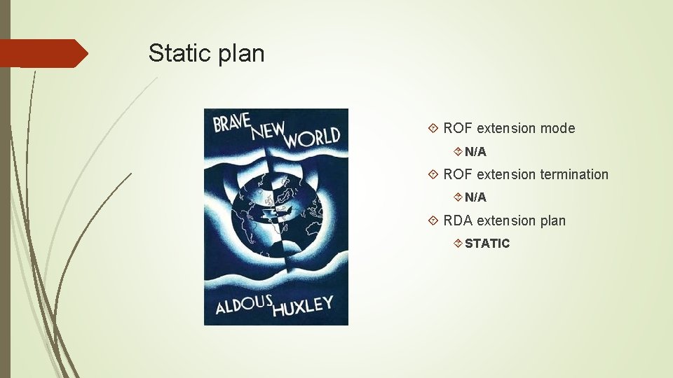 Static plan ROF extension mode N/A ROF extension termination N/A RDA extension plan STATIC