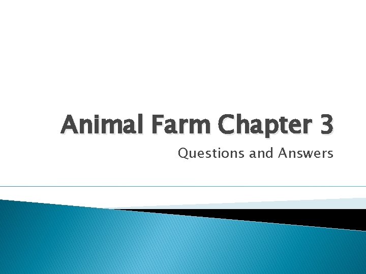 Animal Farm Chapter 3 Questions and Answers 