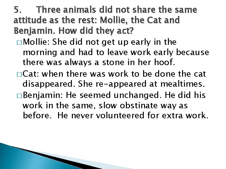 5. Three animals did not share the same attitude as the rest: Mollie, the