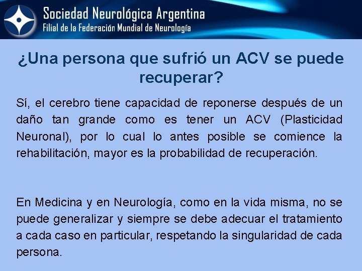 ¿Una persona que sufrió un ACV se puede recuperar? Sí, el cerebro tiene capacidad