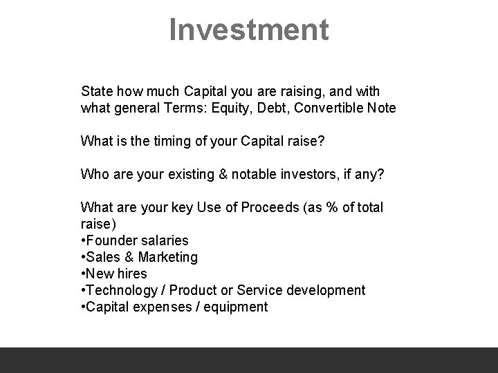 Investment State how much Capital you are raising, and with what general Terms: Equity,