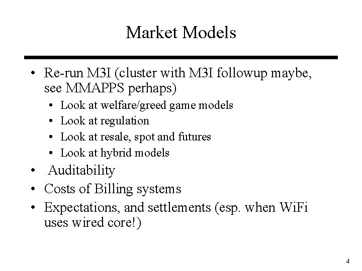 Market Models • Re-run M 3 I (cluster with M 3 I followup maybe,