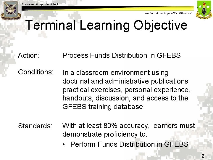 Finance and Comptroller School You Can’t Afford to go to War Without us! Terminal