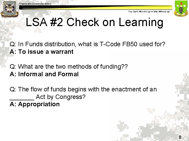 Finance and Comptroller School You Can’t Afford to go to War Without us! LSA