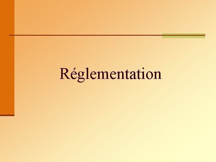 Réglementation 