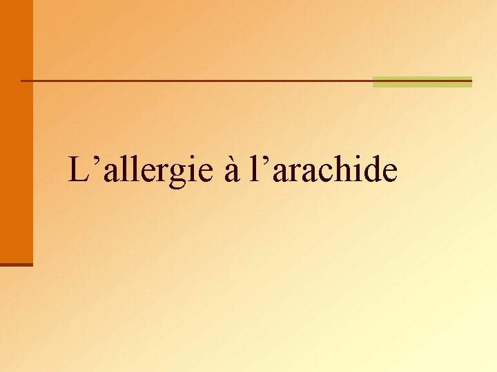 L’allergie à l’arachide 