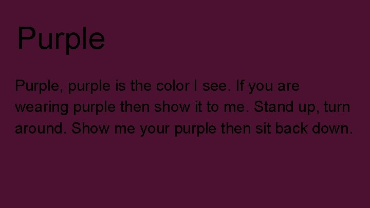 Purple, purple is the color I see. If you are wearing purple then show