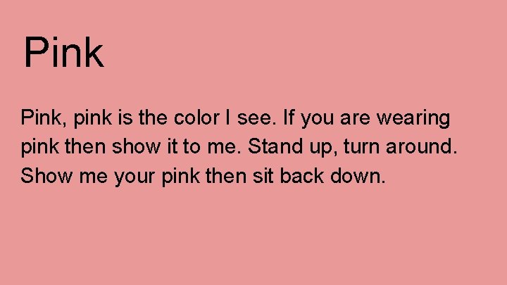 Pink, pink is the color I see. If you are wearing pink then show