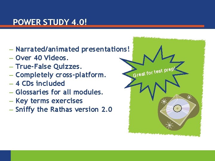 POWER STUDY 4. 0! – Narrated/animated presentations! – Over 40 Videos. – True-False Quizzes.