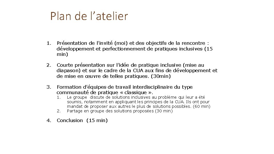 Plan de l’atelier 1. Présentation de l’invité (moi) et des objectifs de la rencontre