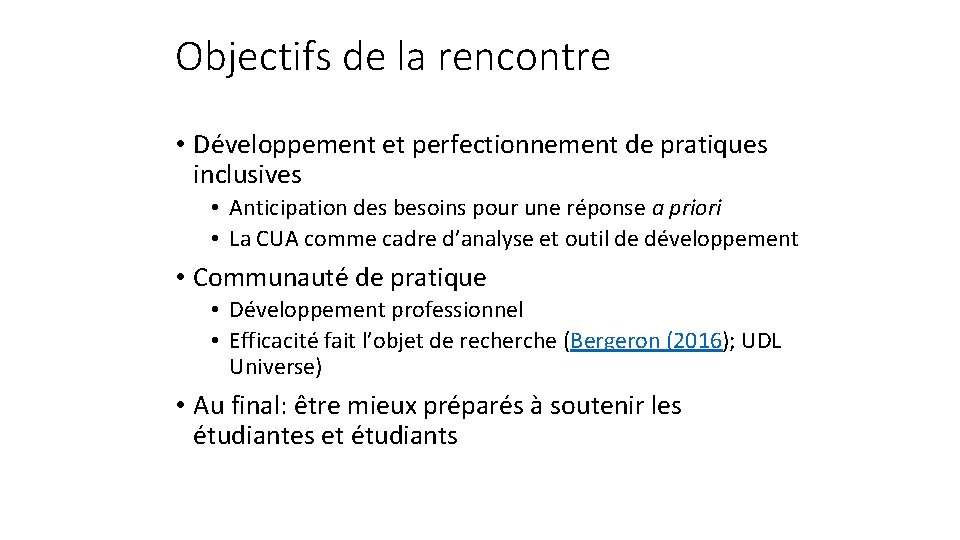 Objectifs de la rencontre • Développement et perfectionnement de pratiques inclusives • Anticipation des