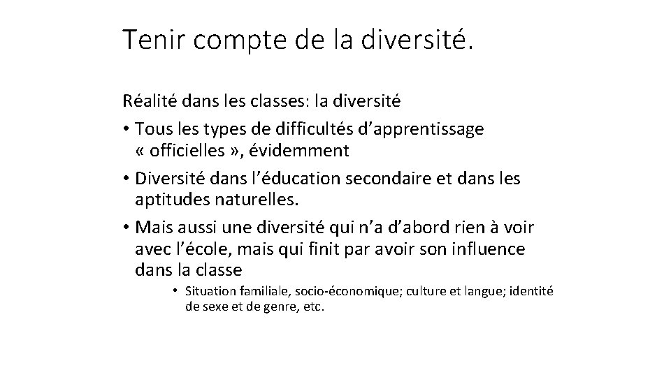 Tenir compte de la diversité. Réalité dans les classes: la diversité • Tous les