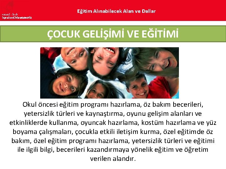 KOCAELİ – İZMİT İLÇE MİLLî EĞİTİM MÜDÜRLÜĞÜ Eğitim Alınabilecek Alan ve Dallar ÇOCUK GELİŞİMİ