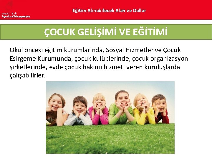 KOCAELİ – İZMİT İLÇE MİLLî EĞİTİM MÜDÜRLÜĞÜ Eğitim Alınabilecek Alan ve Dallar ÇOCUK GELİŞİMİ