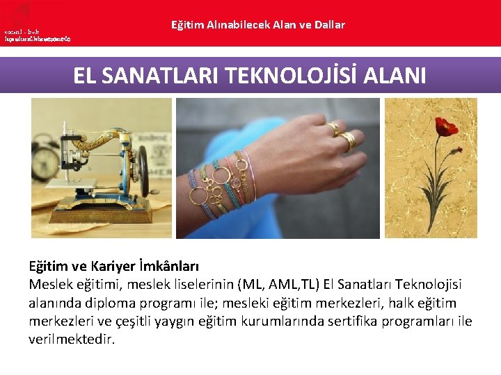 KOCAELİ – İZMİT İLÇE MİLLî EĞİTİM MÜDÜRLÜĞÜ Eğitim Alınabilecek Alan ve Dallar EL SANATLARI