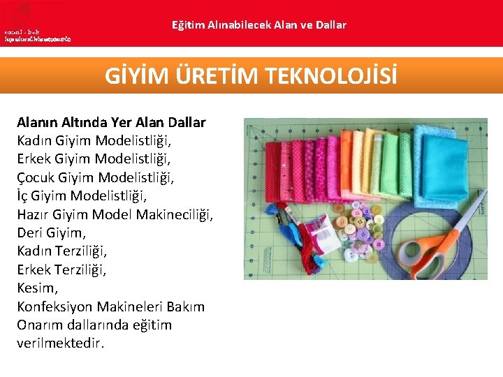 KOCAELİ – İZMİT İLÇE MİLLî EĞİTİM MÜDÜRLÜĞÜ Eğitim Alınabilecek Alan ve Dallar GİYİM ÜRETİM