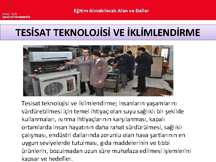 KOCAELİ – İZMİT İLÇE MİLLî EĞİTİM MÜDÜRLÜĞÜ Eğitim Alınabilecek Alan ve Dallar TESİSAT TEKNOLOJİSİ