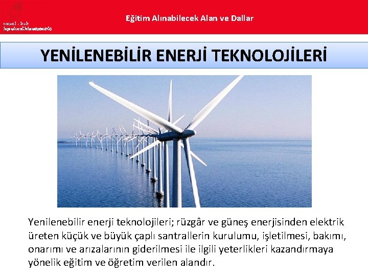 KOCAELİ – İZMİT İLÇE MİLLî EĞİTİM MÜDÜRLÜĞÜ Eğitim Alınabilecek Alan ve Dallar YENİLENEBİLİR ENERJİ