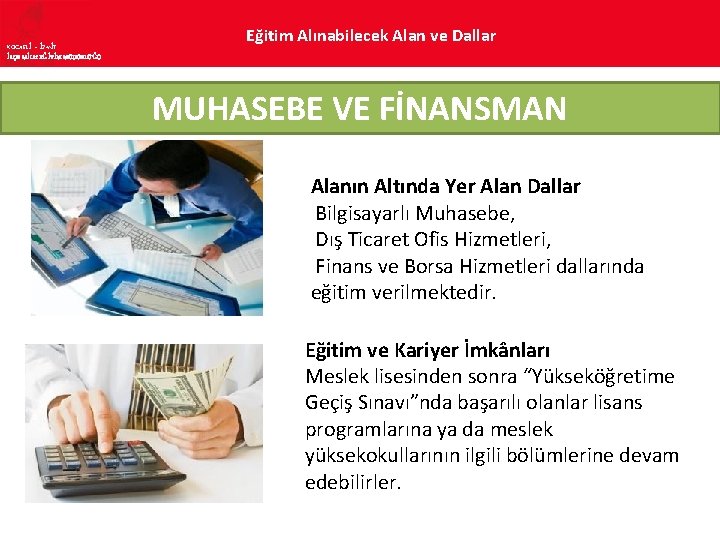 KOCAELİ – İZMİT İLÇE MİLLî EĞİTİM MÜDÜRLÜĞÜ Eğitim Alınabilecek Alan ve Dallar MUHASEBE VE