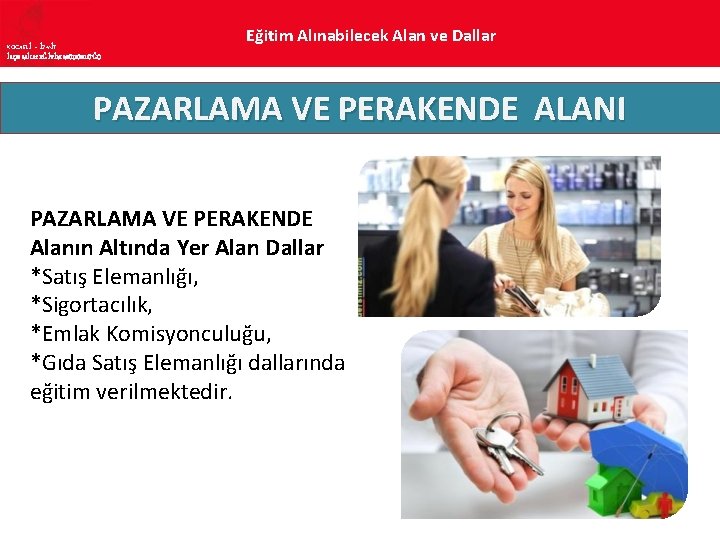 KOCAELİ – İZMİT İLÇE MİLLî EĞİTİM MÜDÜRLÜĞÜ Eğitim Alınabilecek Alan ve Dallar PAZARLAMA VE