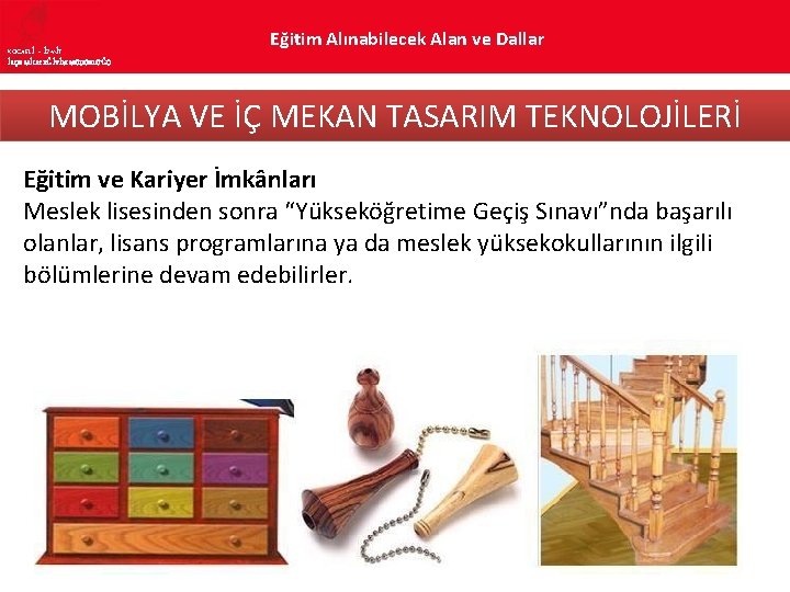 KOCAELİ – İZMİT İLÇE MİLLî EĞİTİM MÜDÜRLÜĞÜ Eğitim Alınabilecek Alan ve Dallar MOBİLYA VE