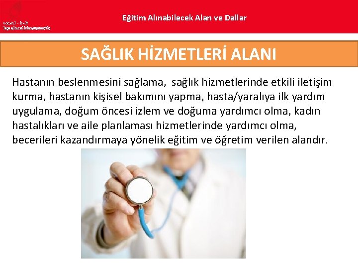 KOCAELİ – İZMİT İLÇE MİLLî EĞİTİM MÜDÜRLÜĞÜ Eğitim Alınabilecek Alan ve Dallar SAĞLIK HİZMETLERİ