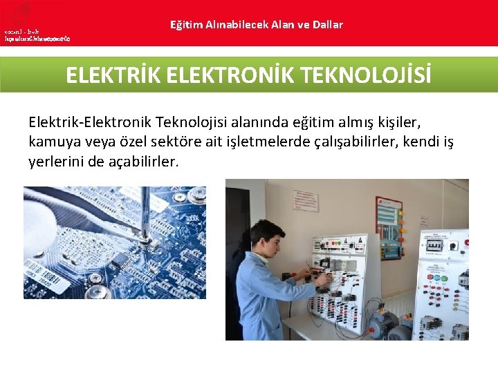 KOCAELİ – İZMİT İLÇE MİLLî EĞİTİM MÜDÜRLÜĞÜ Eğitim Alınabilecek Alan ve Dallar ELEKTRİK ELEKTRONİK