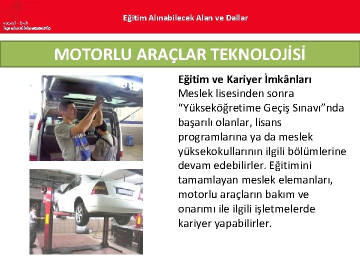 KOCAELİ – İZMİT İLÇE MİLLî EĞİTİM MÜDÜRLÜĞÜ Eğitim Alınabilecek Alan ve Dallar MOTORLU ARAÇLAR