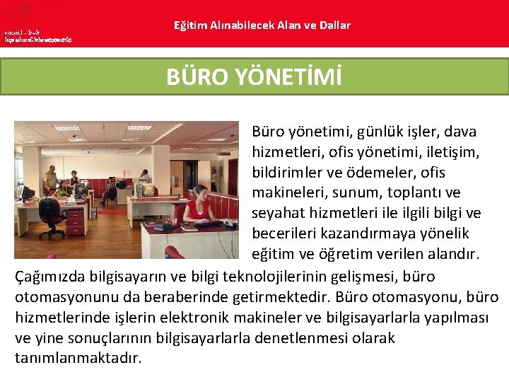 KOCAELİ – İZMİT İLÇE MİLLî EĞİTİM MÜDÜRLÜĞÜ Eğitim Alınabilecek Alan ve Dallar BÜRO YÖNETİMİ