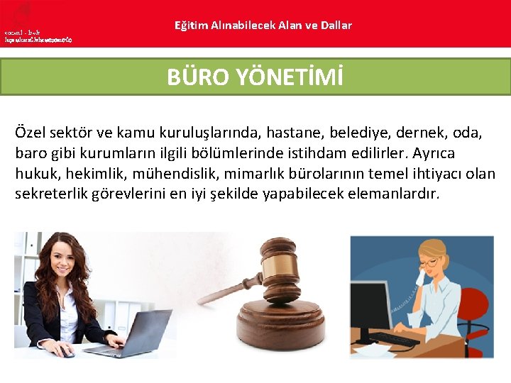 KOCAELİ – İZMİT İLÇE MİLLî EĞİTİM MÜDÜRLÜĞÜ Eğitim Alınabilecek Alan ve Dallar BÜRO YÖNETİMİ