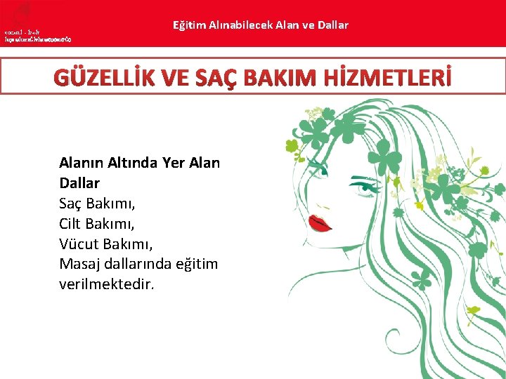 KOCAELİ – İZMİT İLÇE MİLLî EĞİTİM MÜDÜRLÜĞÜ Eğitim Alınabilecek Alan ve Dallar GÜZELLİK VE