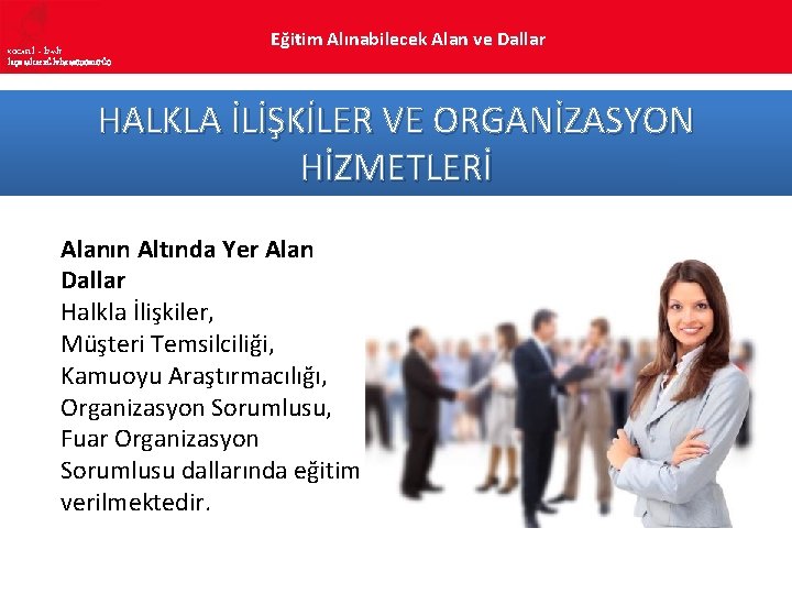 KOCAELİ – İZMİT İLÇE MİLLî EĞİTİM MÜDÜRLÜĞÜ Eğitim Alınabilecek Alan ve Dallar HALKLA İLİŞKİLER