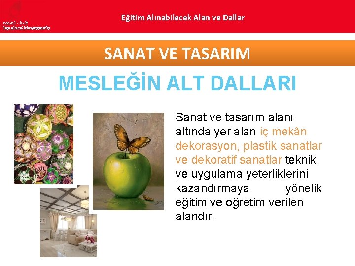 KOCAELİ – İZMİT İLÇE MİLLî EĞİTİM MÜDÜRLÜĞÜ Eğitim Alınabilecek Alan ve Dallar SANAT VE