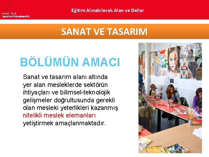 KOCAELİ – İZMİT İLÇE MİLLî EĞİTİM MÜDÜRLÜĞÜ Eğitim Alınabilecek Alan ve Dallar SANAT VE