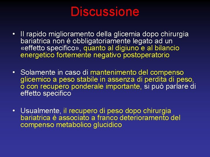 Discussione • Il rapido miglioramento della glicemia dopo chirurgia bariatrica non è obbligatoriamente legato