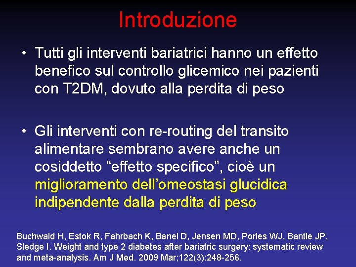 Introduzione • Tutti gli interventi bariatrici hanno un effetto benefico sul controllo glicemico nei