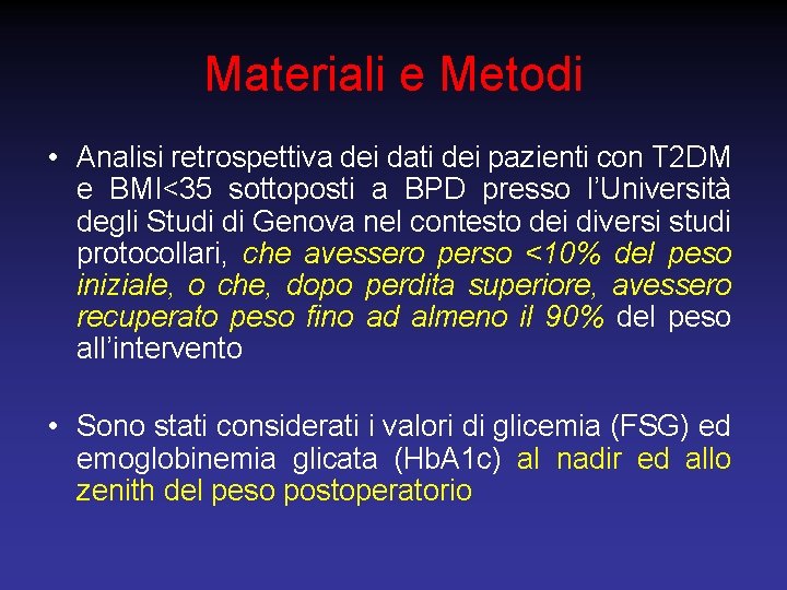 Materiali e Metodi • Analisi retrospettiva dei dati dei pazienti con T 2 DM