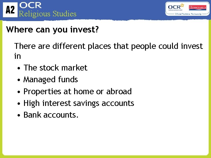 Religious Studies Where can you invest? There are different places that people could invest