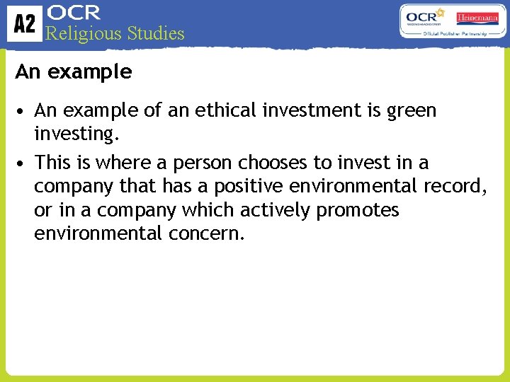 Religious Studies An example • An example of an ethical investment is green investing.