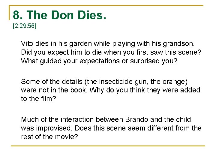 8. The Don Dies. [2: 29: 56] Vito dies in his garden while playing